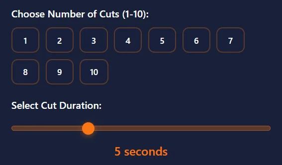 Choose number of cuts and duration for each cut